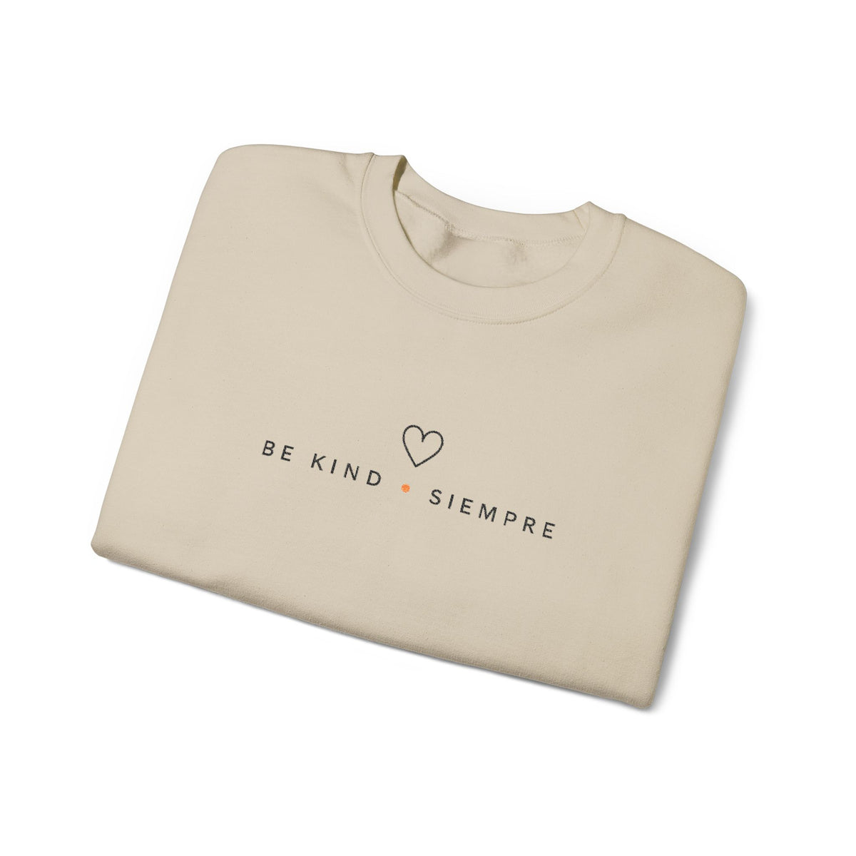 Be Kind Siempre  Simple crewneck sweatshirt | minimalist heart text design